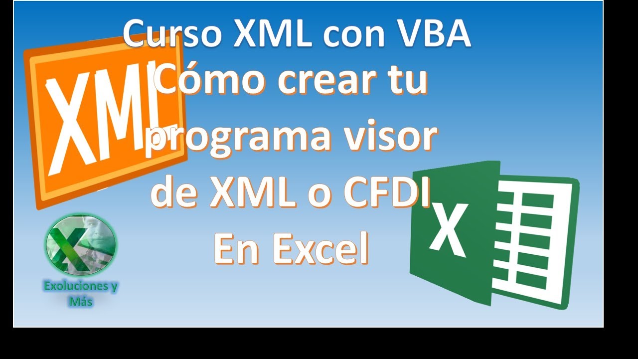 Cómo CREAR tu programa Visor de XML o CFDI en EXCEL
