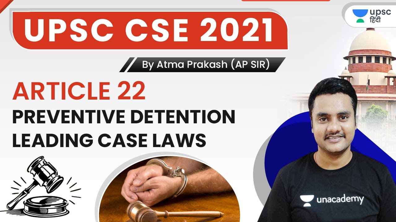 UPSC CSE 2021 | Article 22 - Preventive Detention Leading Case Laws by AP Sir