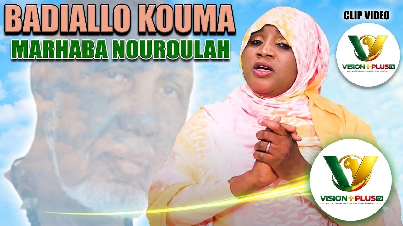 Badiallo KOUMA-Marhaba Nouroulahi-Clip officiel