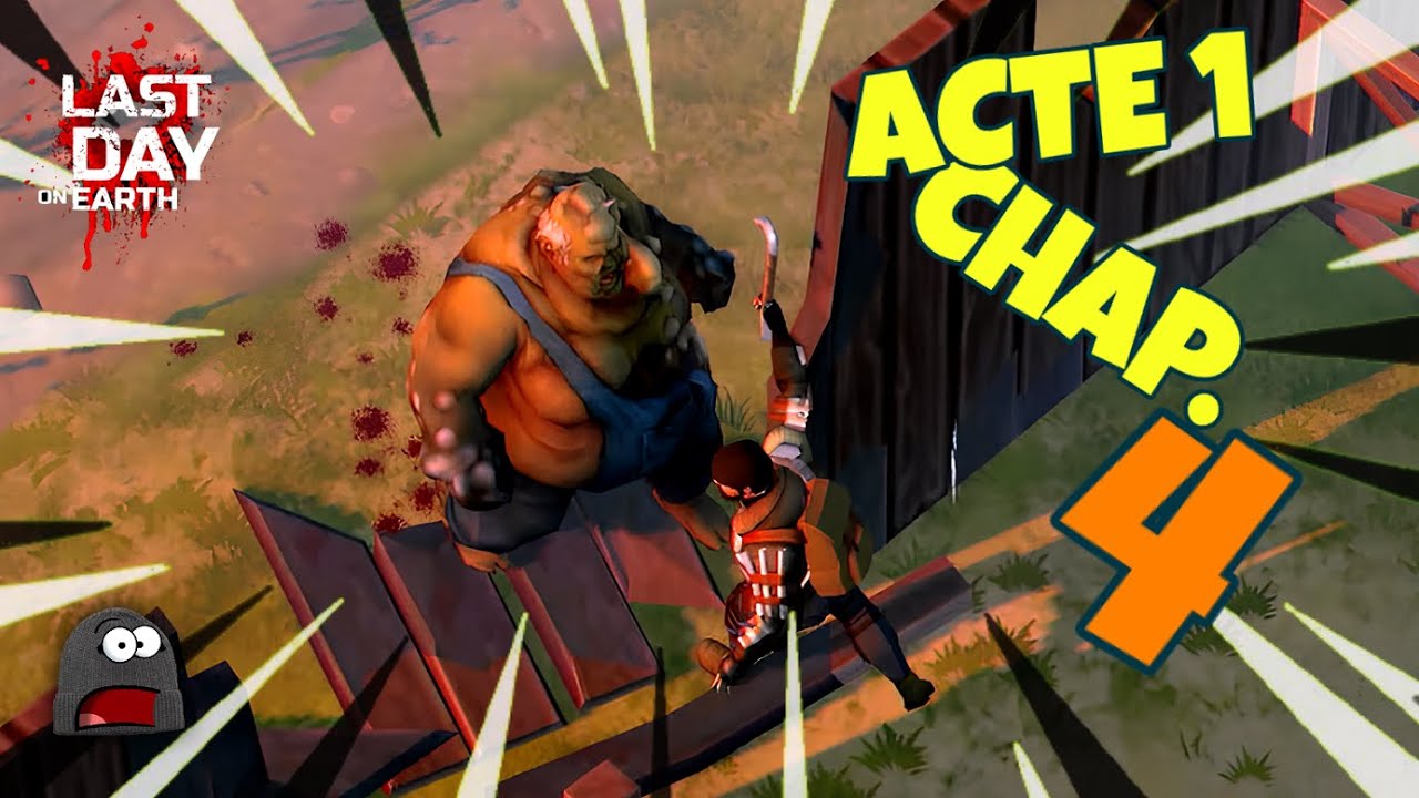 #4 - On se fait le Chapitre 4 de l'Acte 1 !!! Last Day On Earth 1.20.8