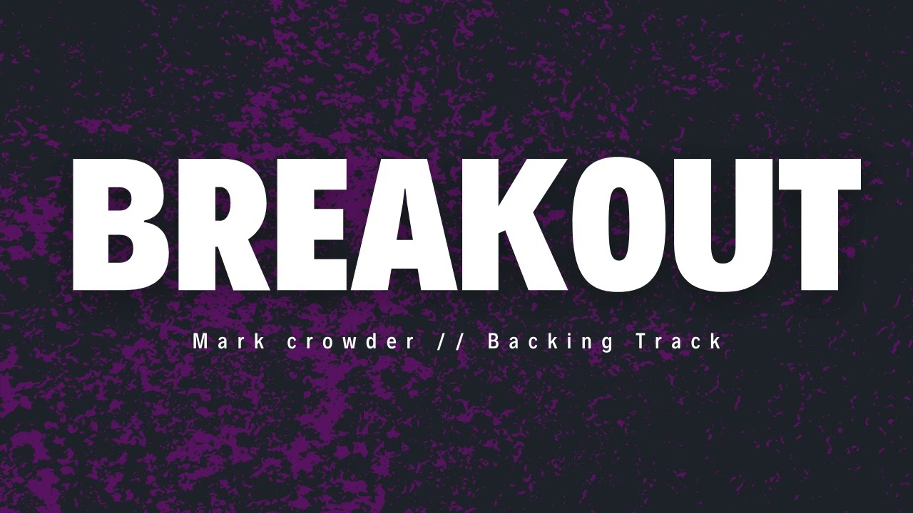 Breakout // Mark Crowder // Backing Track