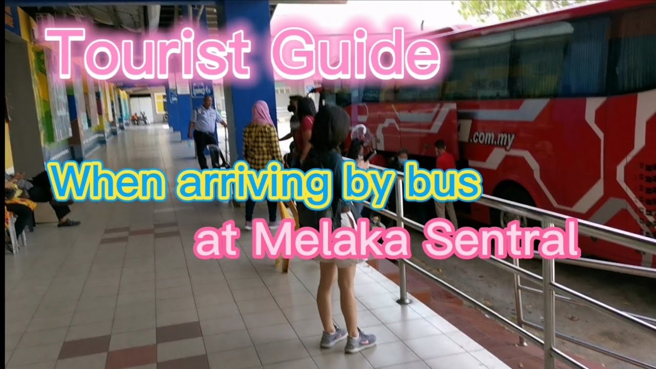 Melaka Sentral Tourist Guide on Arrival : 1 Sept 2020