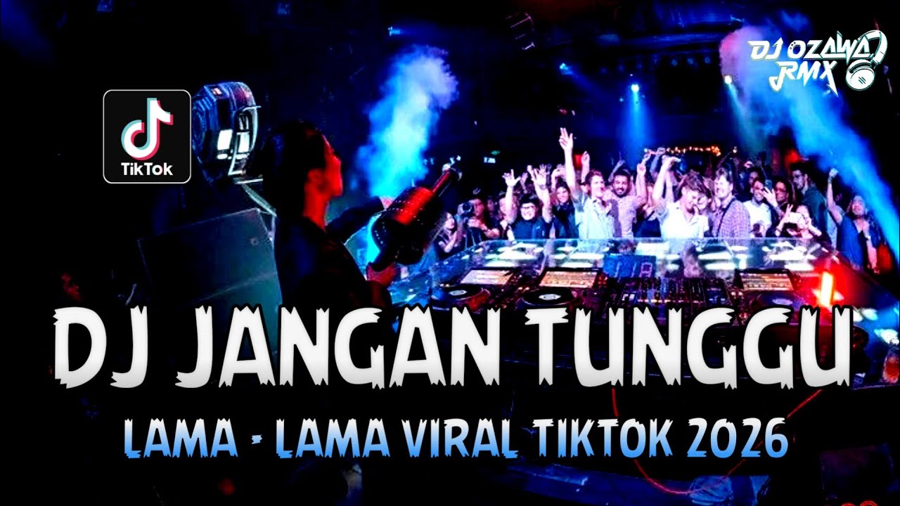 DJ JANGAN TUNGGU LAMA - LAMA VIRAL TIKTOK 2026 !! DJ Terbaru 2026 | DUGEM REMIX FUNKOT FULL BASS