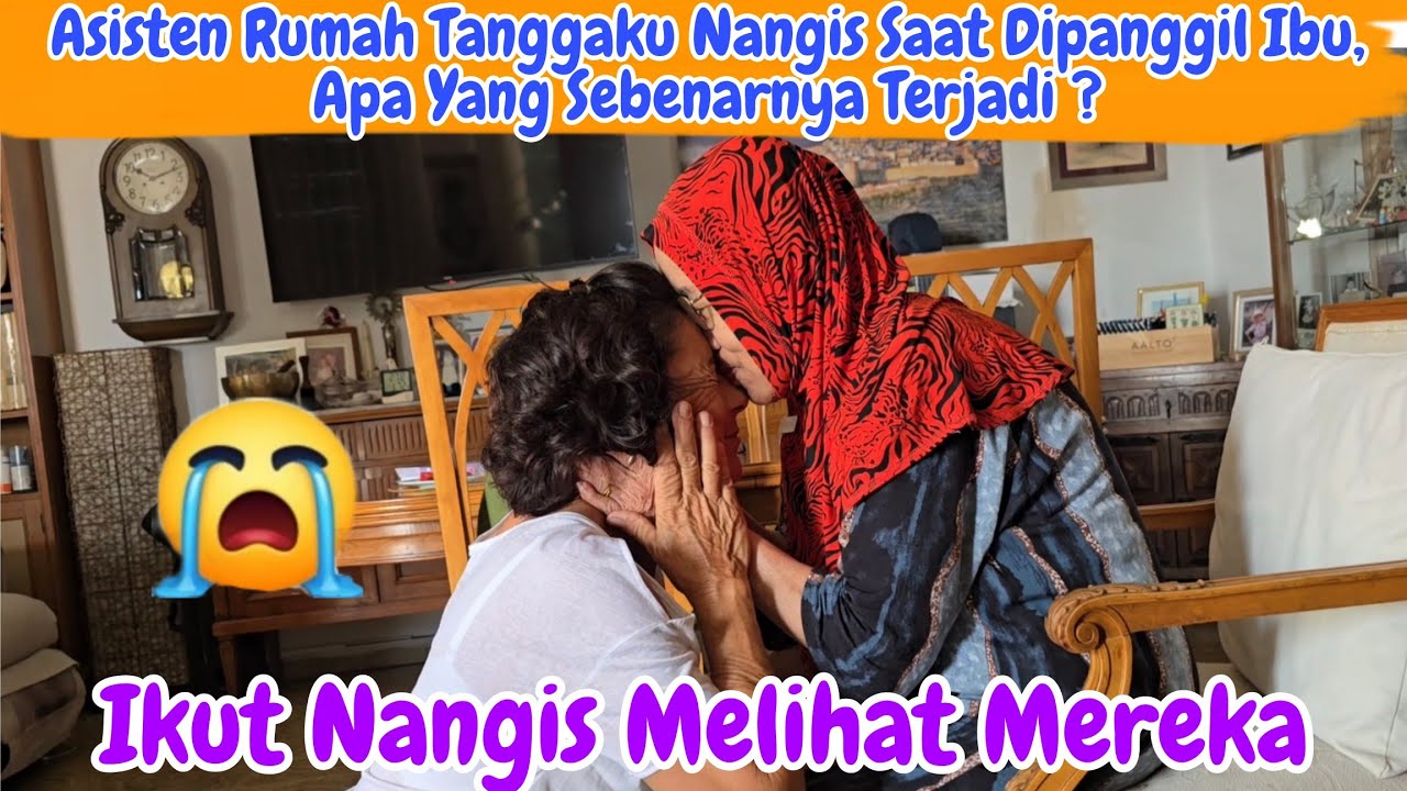 Ya Allah ART ku Sampai Nangis Saat Dipanggil Ibu