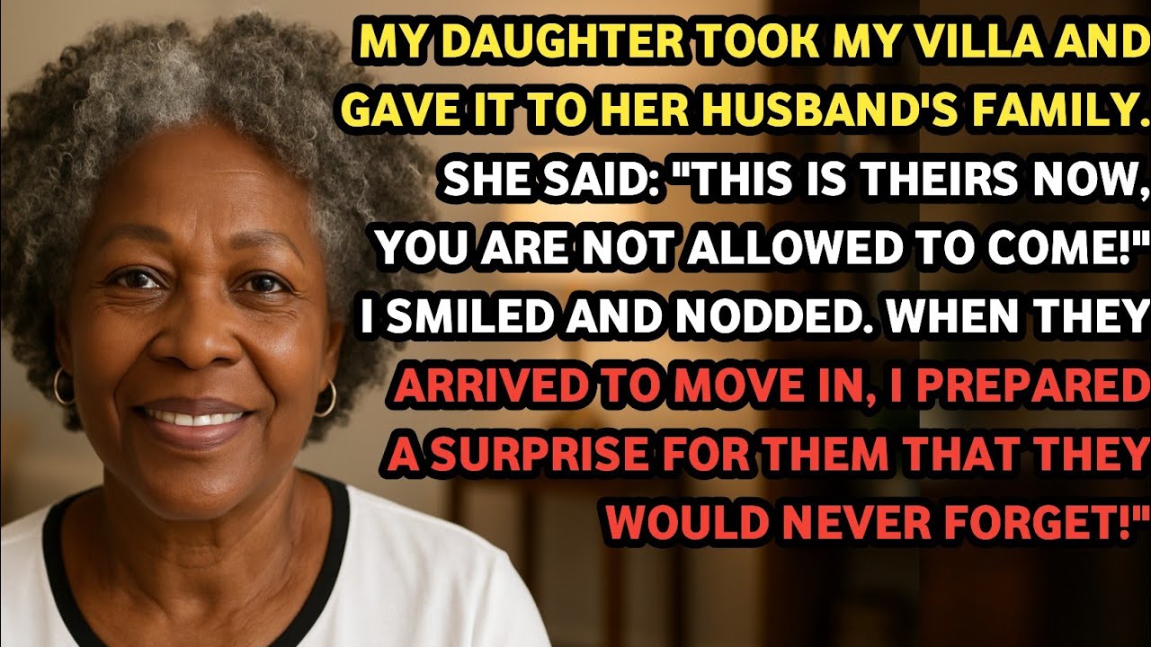 My Daughter Took My Villa and Gave It to Her husband's Family. She Said: 