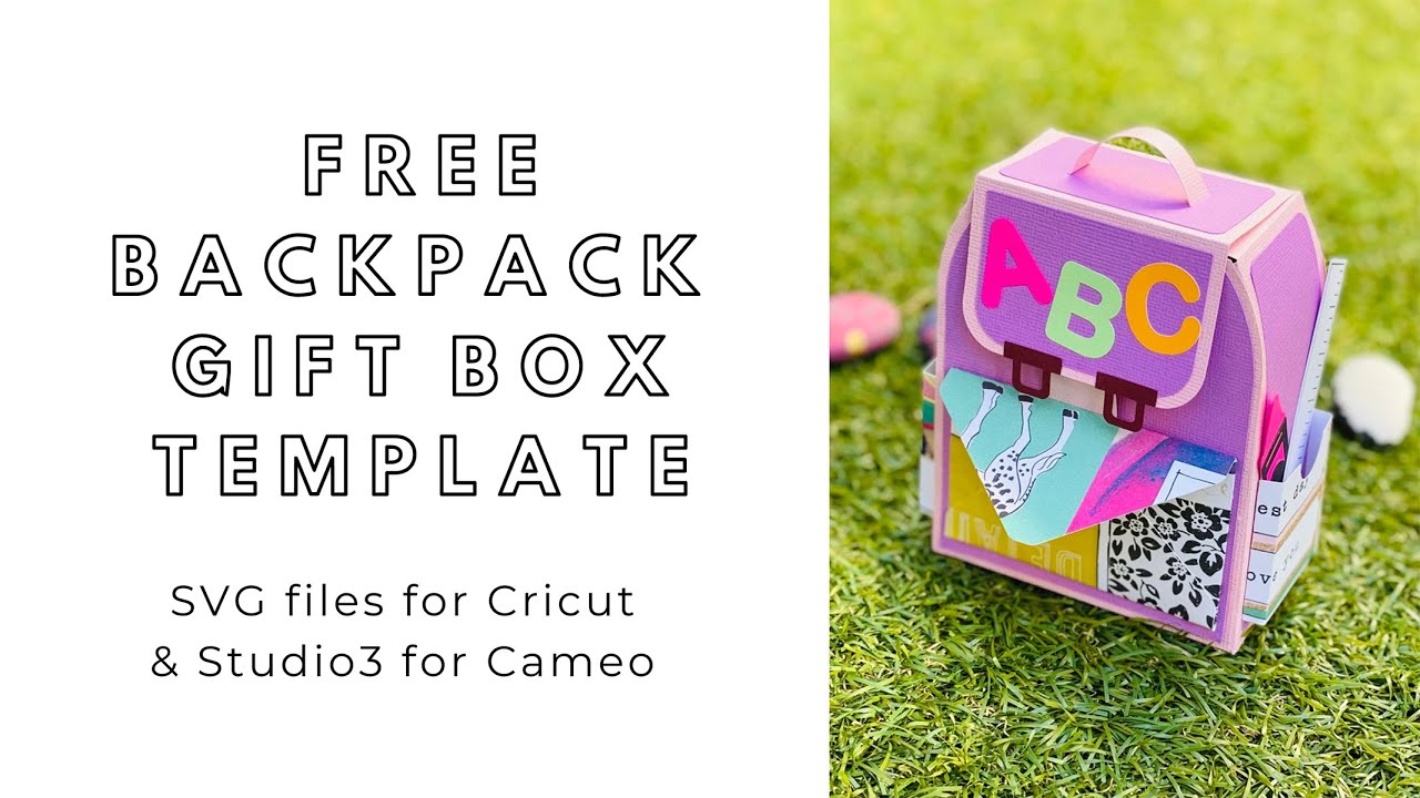 FREE SVG download - DIY school backpack gift box - digital files for Cricut and Silhouette Cameo
