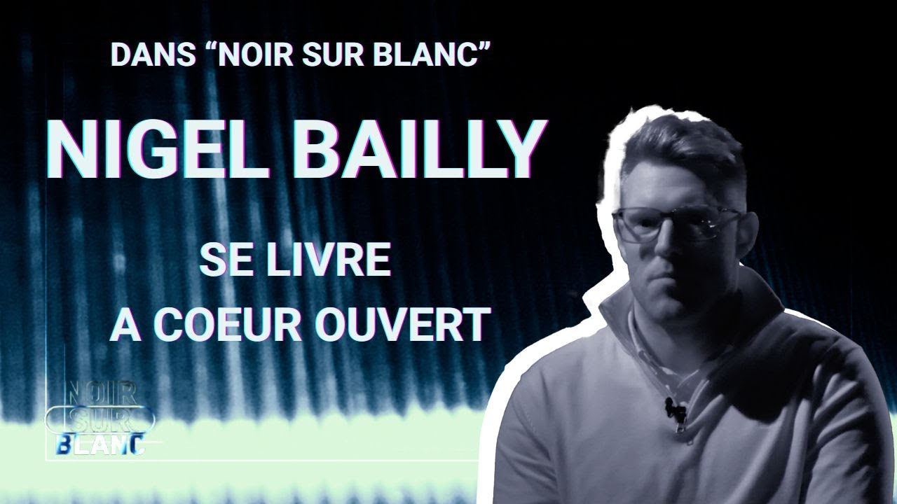 Nigel Bailly dans le noir total | Une interview humaine avant tout – Noir sur Blanc