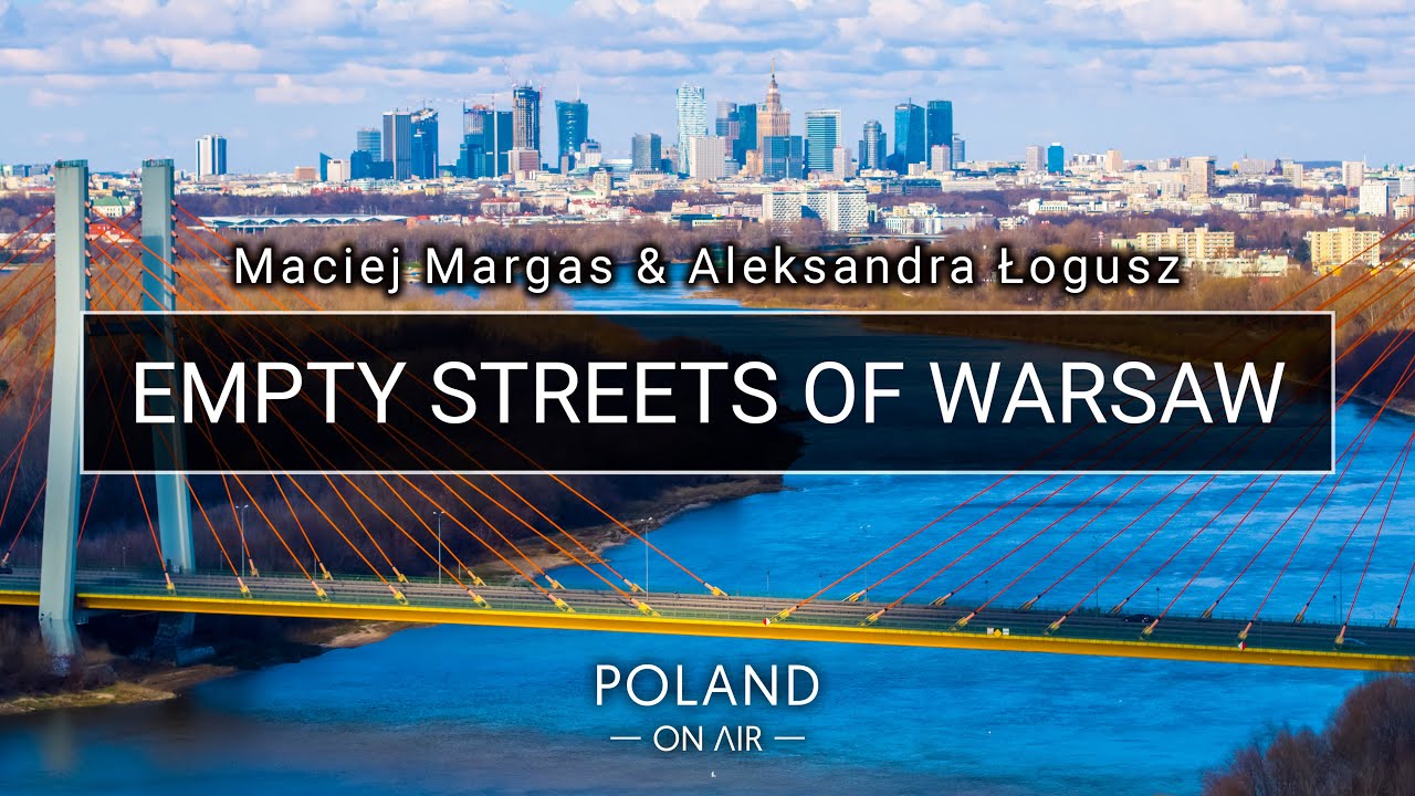 Warszawa - puste ulice 4K | Koronawirus COVID19 | POLAND ON AIR by Maciej Margas & Aleksandra Łogusz