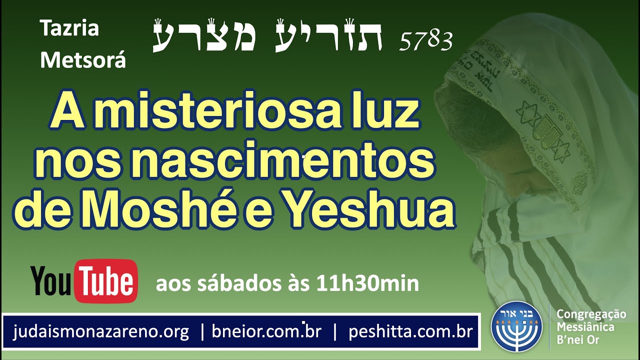 A misteriosa luz nos nascimentos de Moshé e Yeshua (Tazria - Metsorá)