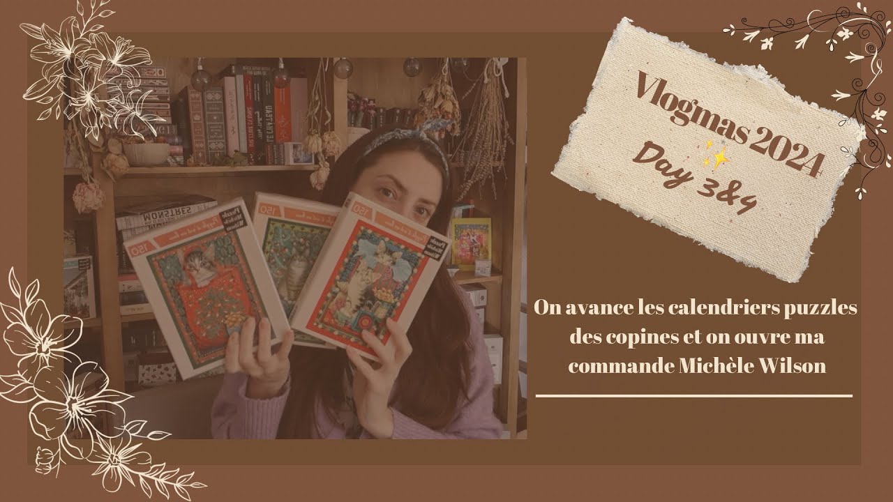 Vlogmas 2024 3&4: On avance les calendriers 🧩 des copines et on ouvre ma commande Michèle Wilson✨