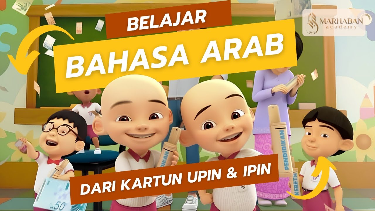 BELAJAR BAHASA ARAB DARI KARTUN UPIN & IPIN