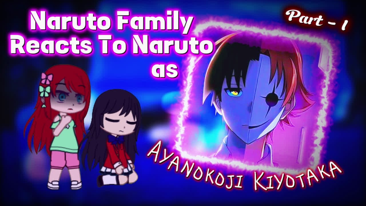Modern Naruto Family React to Naruto as Ayanokoji Kiyotaka | Part - 1 | Naruto | COTE | Gacha Life