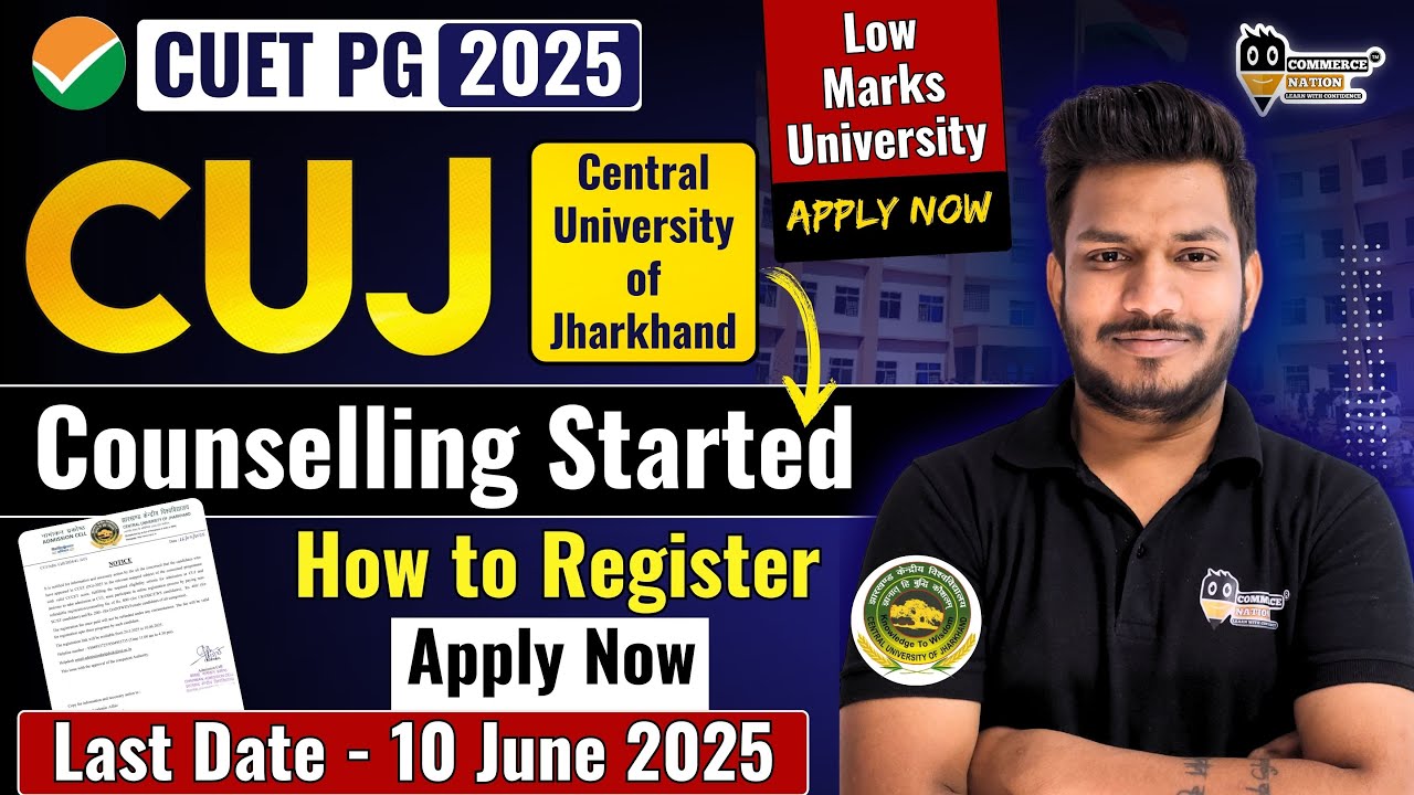 CUET PG 2025 Central University of Jharkhand  Counselling Process Started | CUJ Admission Process