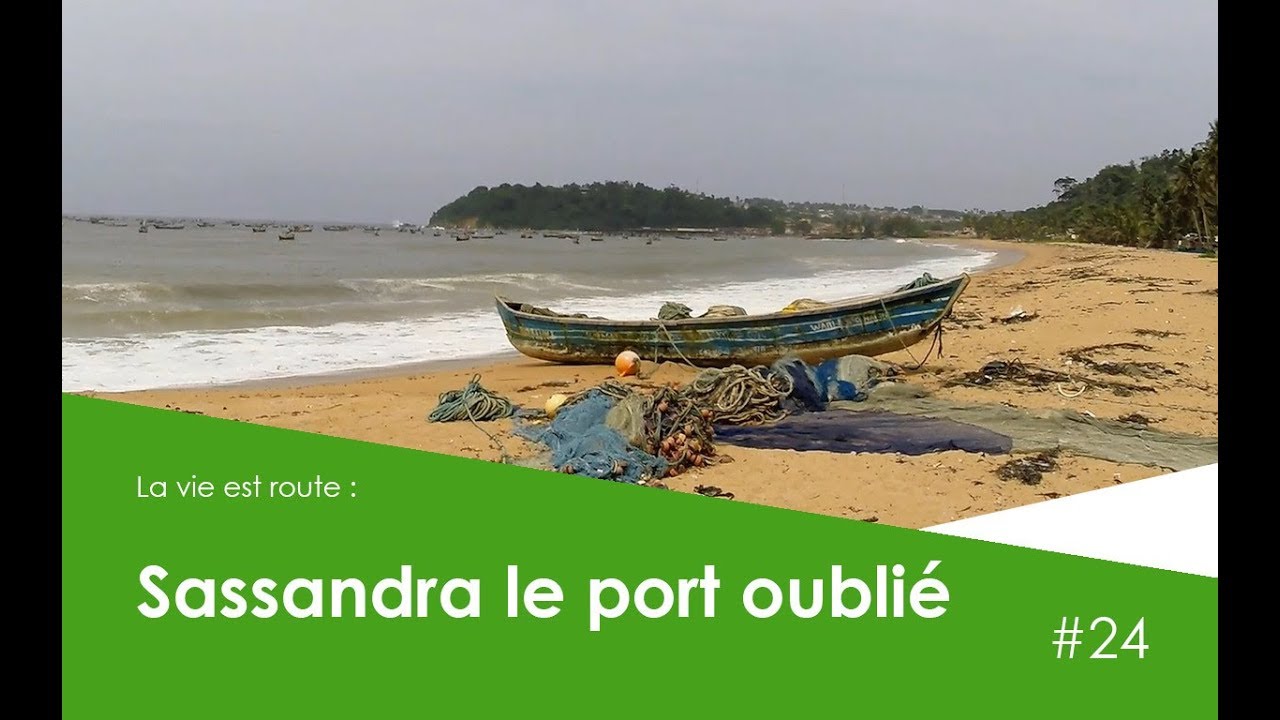 Sassandra le port oublié.  La vie est route #24