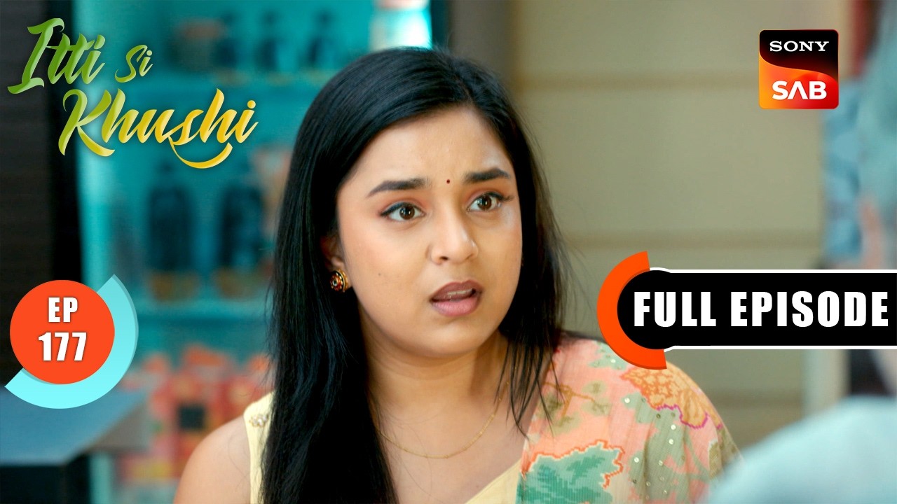 Suhas And Hetal Return | Itti Si Khushi | Ep 177 | Full Episode | 11 Mar 2026