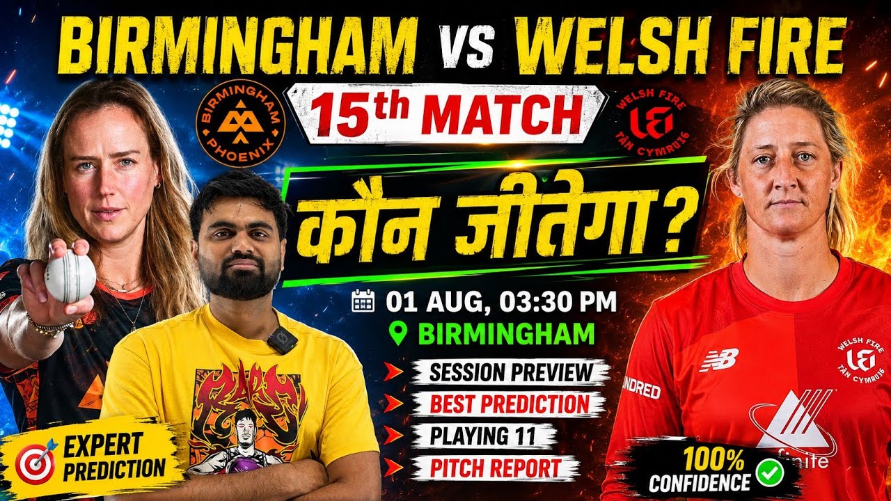 Birmingham phoenix vs welsh fire women 15th match prediction, bph w vs wef w today match prediction