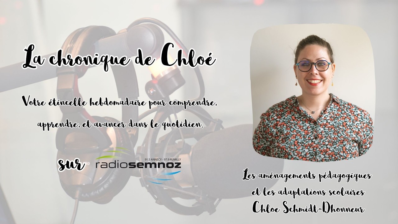 La chronique de Chloe - Les aménagements pédagogiques et les adaptations scolaires