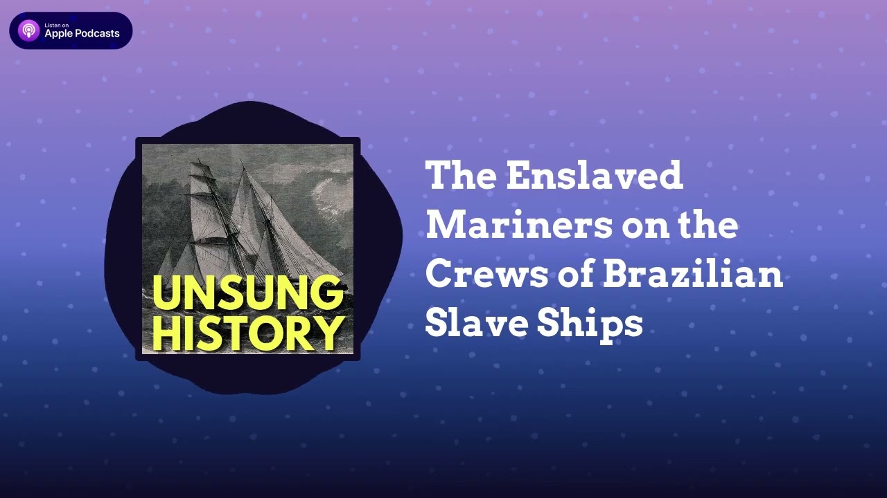 The Enslaved Mariners on the Crews of Brazilian Slave Ships | Unsung History