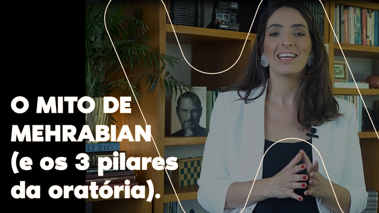 O Mito de Mehrabian (e os 3 Pilares da Oratória)