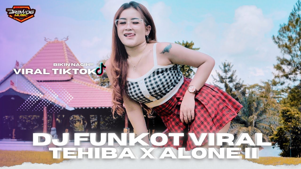 DJ FUNKOT VIRAL TEHIBA X ALONE II | DJ PALING TERBARU VIRAL TIK TOK BIKIN NGILER !!!