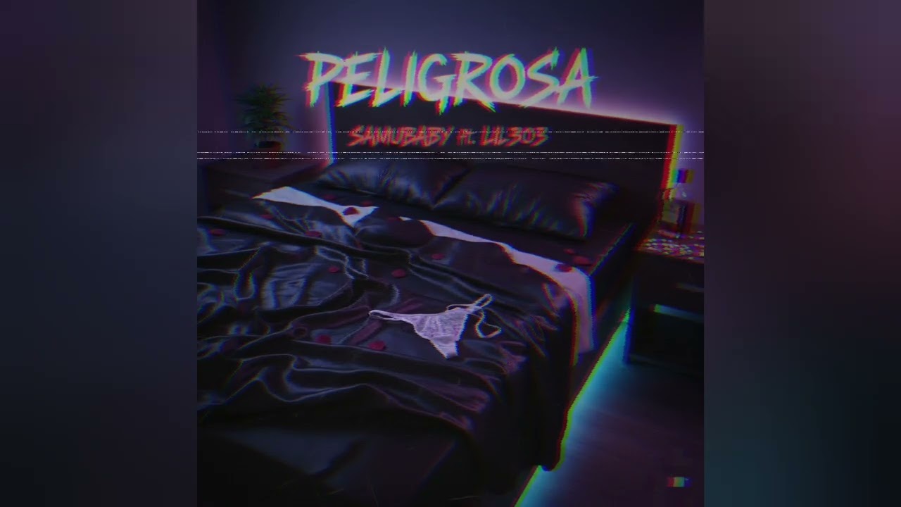 Peligrosa (SamuBaby ft Lil303)