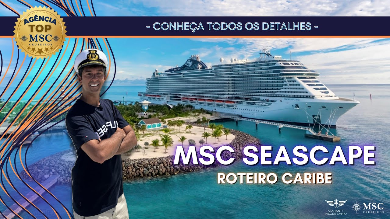 MSC Seascape - Conheça todos os detalhes desse Cruzeiro gigante com roteiros no Caribe.