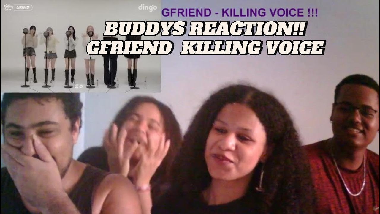 BUDDYS REACTION TO GFRIEND KILLING VOICE!!!😭😭😭