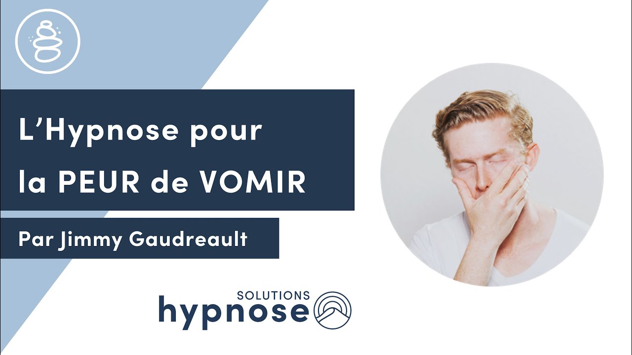 L’Hypnose pour l’ÉMÉTOPHOBIE – Peur de Vomir & Peur du Vomi