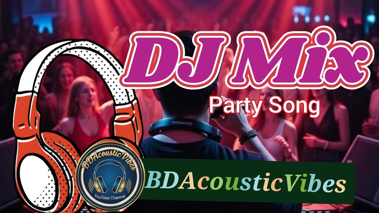 Dj Song | Dj Remix | Club Mix | Bangla Song |@BDAcousticVibes