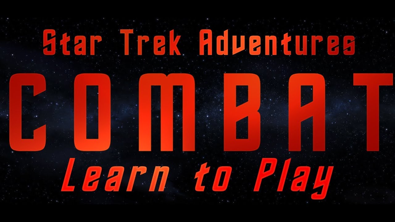 Combat in Star Trek Adventures 🖖Tutorial VII