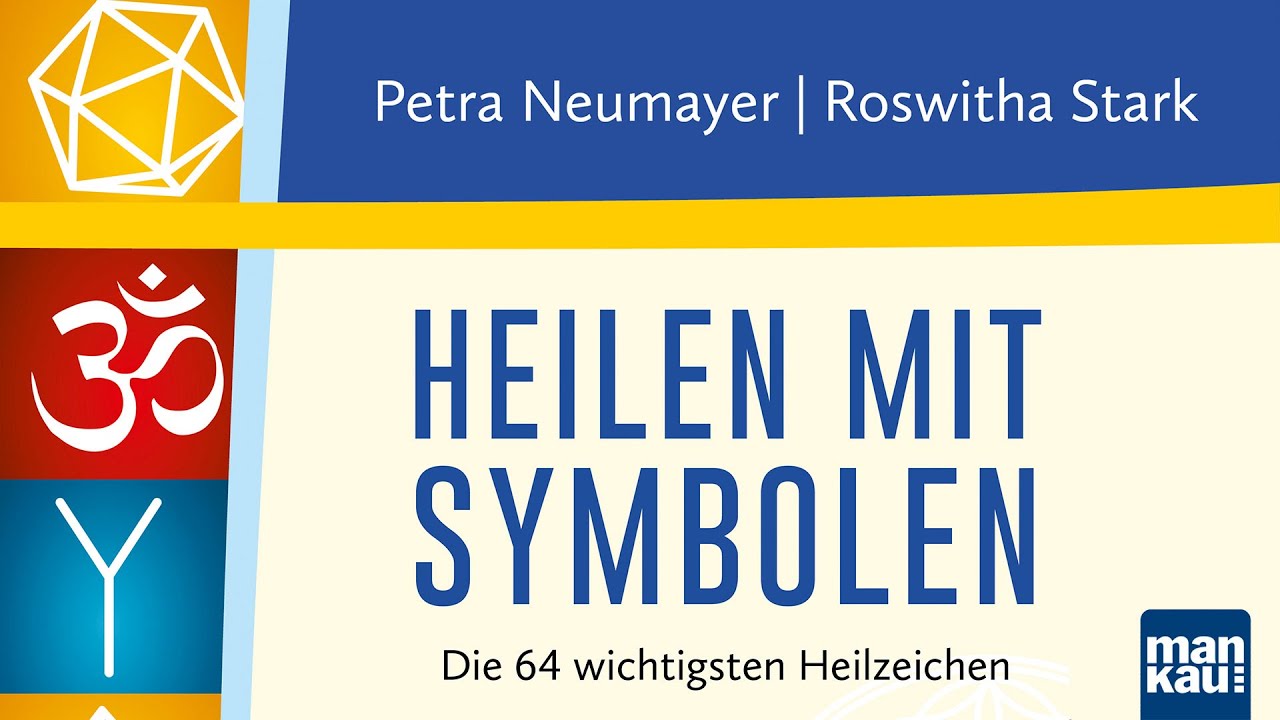 Heilen mit Symbolen - das H&ouml;rbuch (Petra Neumayer und Roswitha Stark)