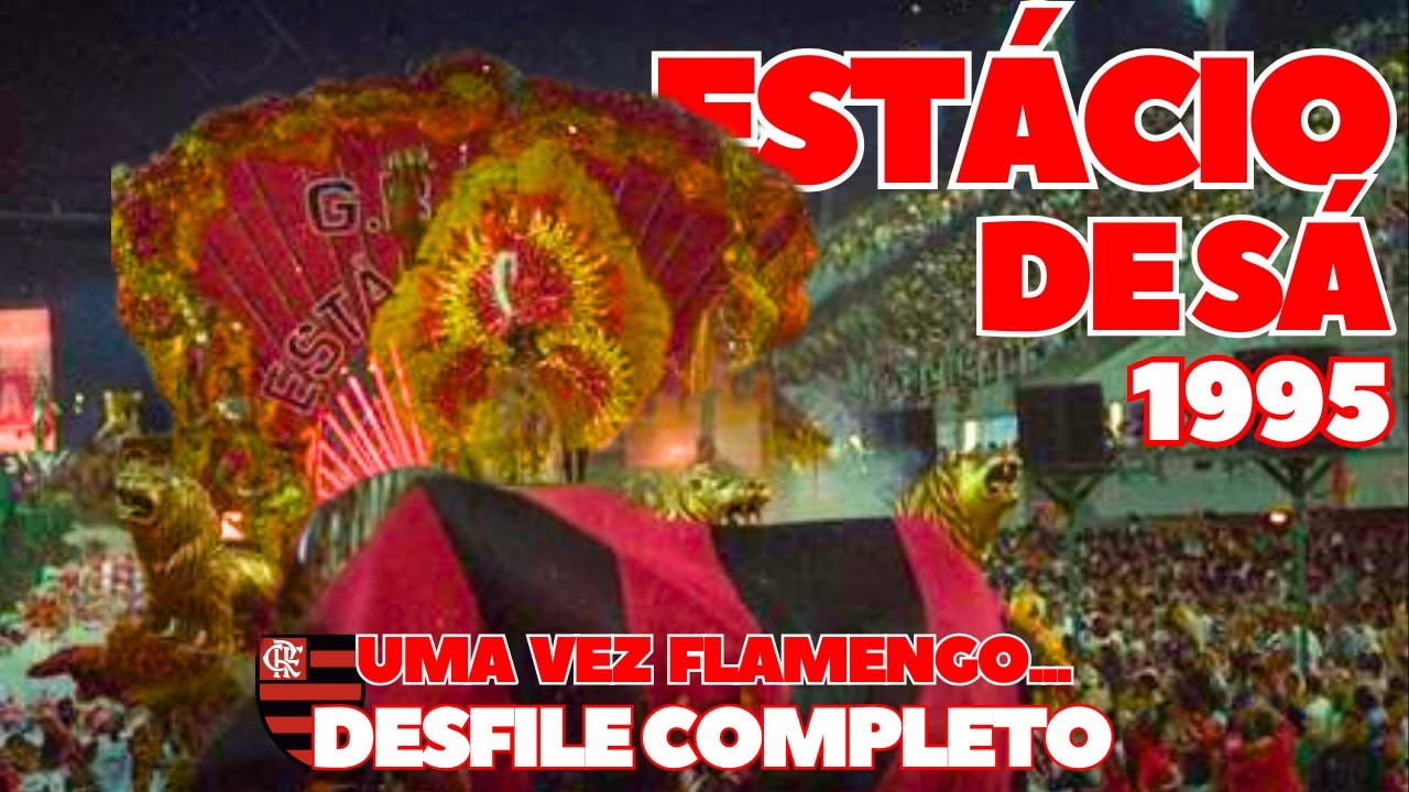 ESTÁCIO DE SÁ 1995 | UMA VEZ FLAMENGO | DESFILE COMPLETO | CARNAVAL