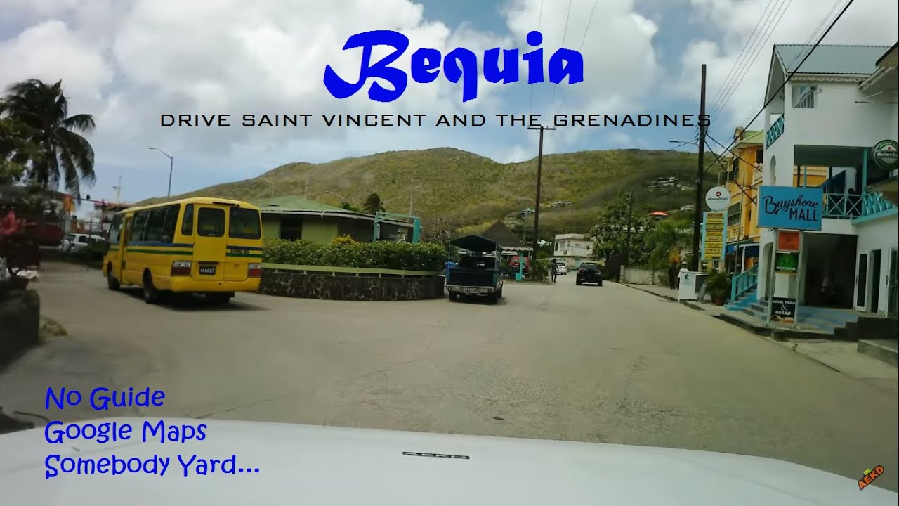 Bequia Touring Part 1 - Drive Saint Vincent and the Grenadines