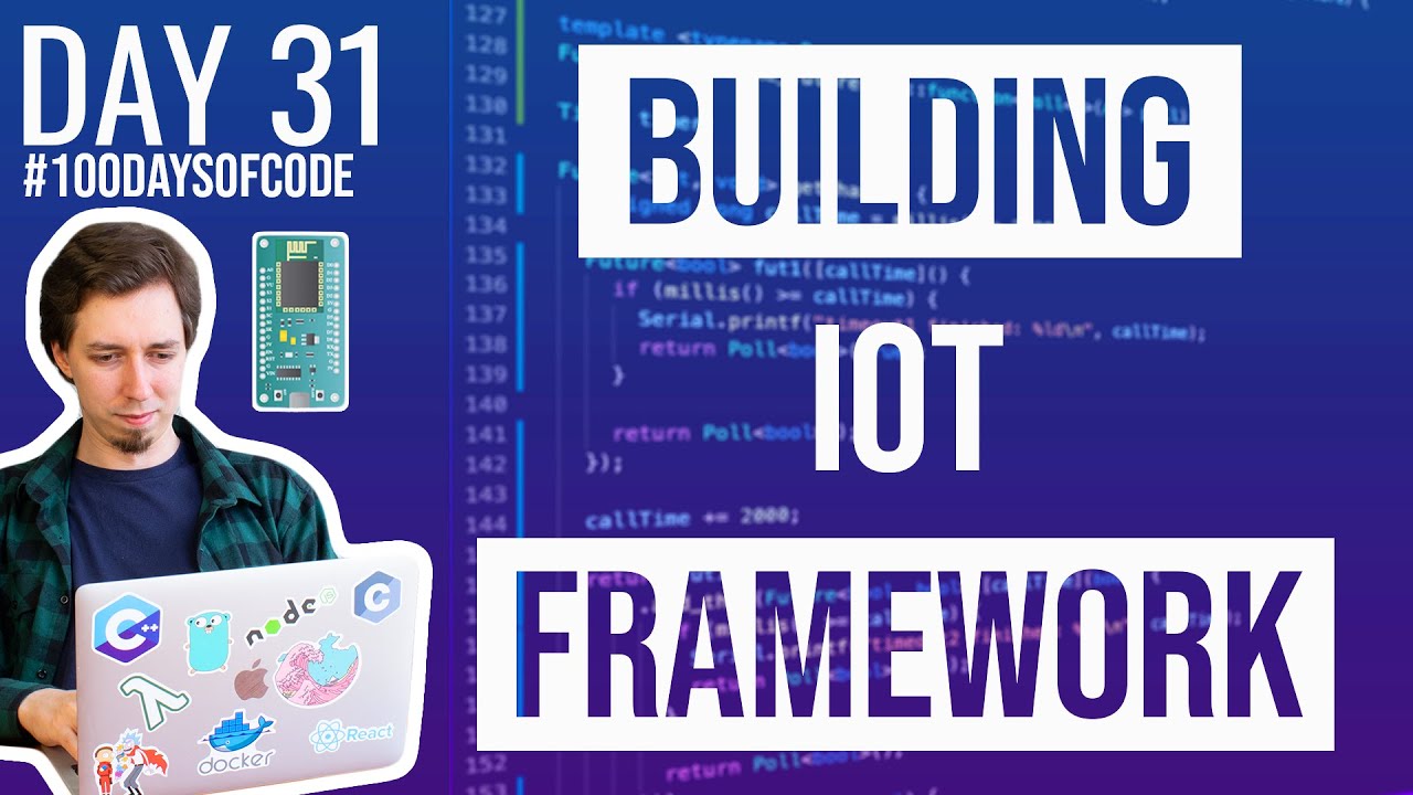 Building IoT Framework - Day 31 of #100DaysOfCode​ in IoT