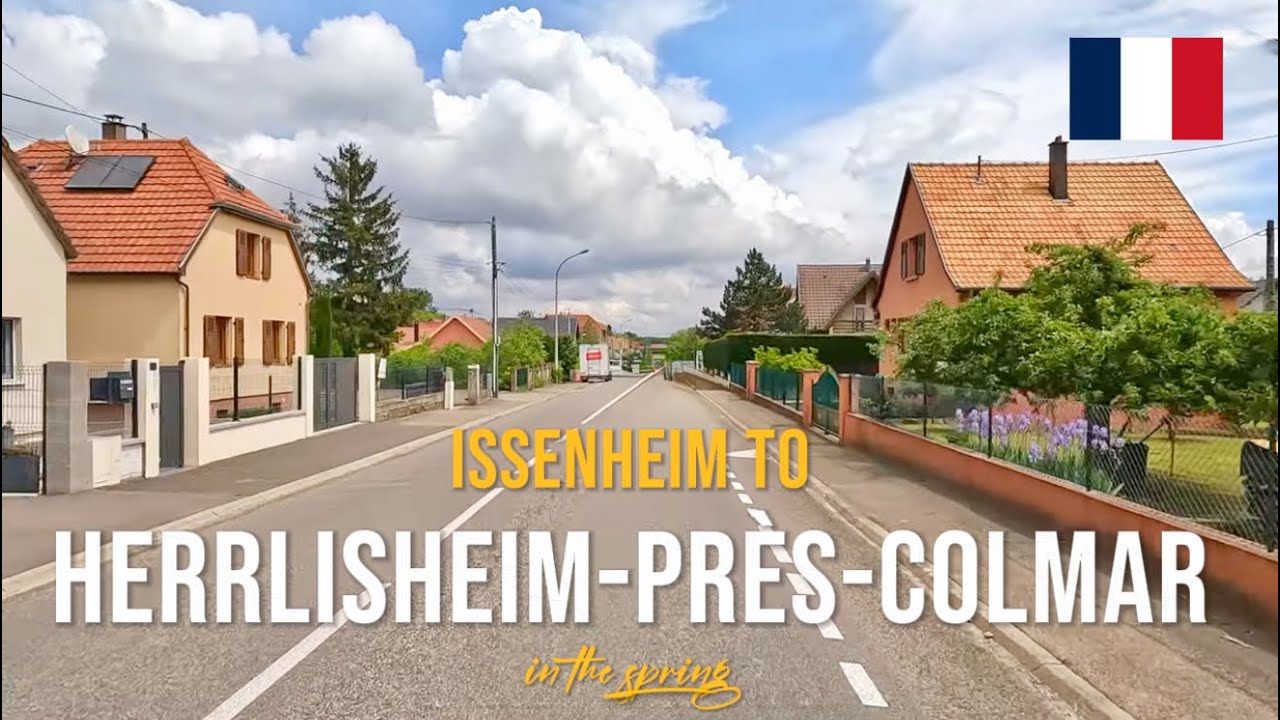 A Scenic Drive Through Alsace, France 🇫🇷 From Issenheim to Herrlisheim-près-Colmar – May 2023