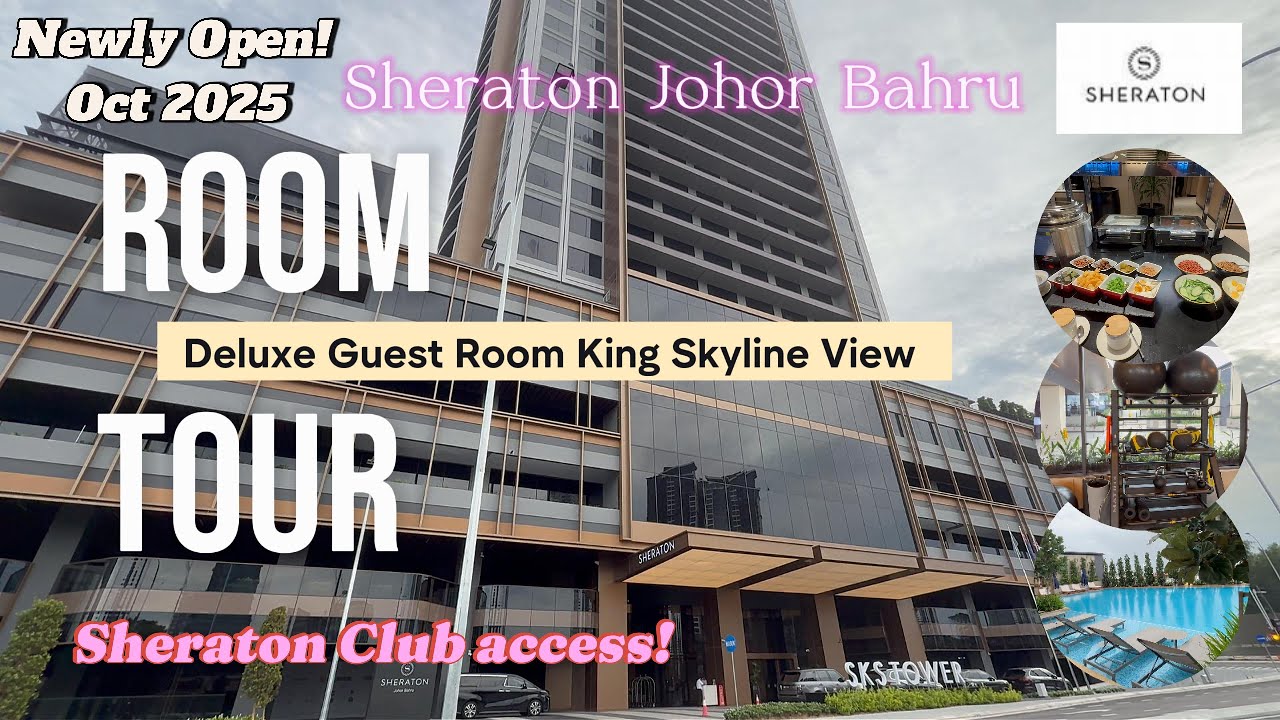 Newly Opened! Sheraton Johor Bahru Deluxe King bedroom Skyline view | Sheraton Club access