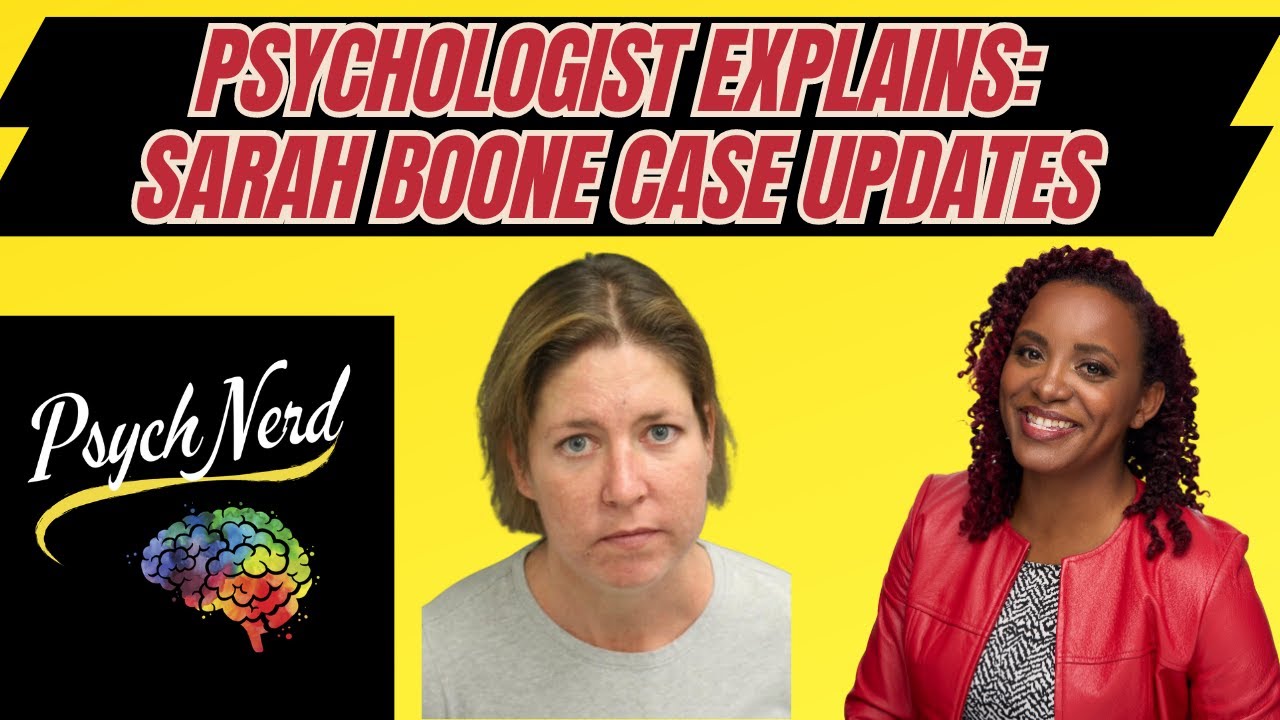 Psychologist Explains Sarah Boone Case & Updates