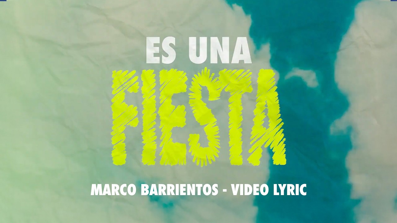 Marco Barrientos - Es Una Fiesta (Video Lyric)