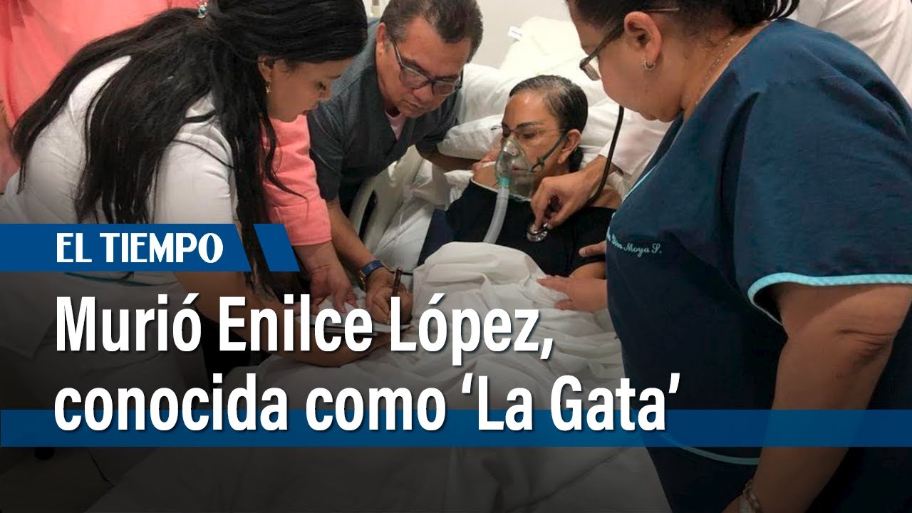 En la madrugada de este domingo murió Enilce López, Conocida como 'La Gata' | El Tiempo