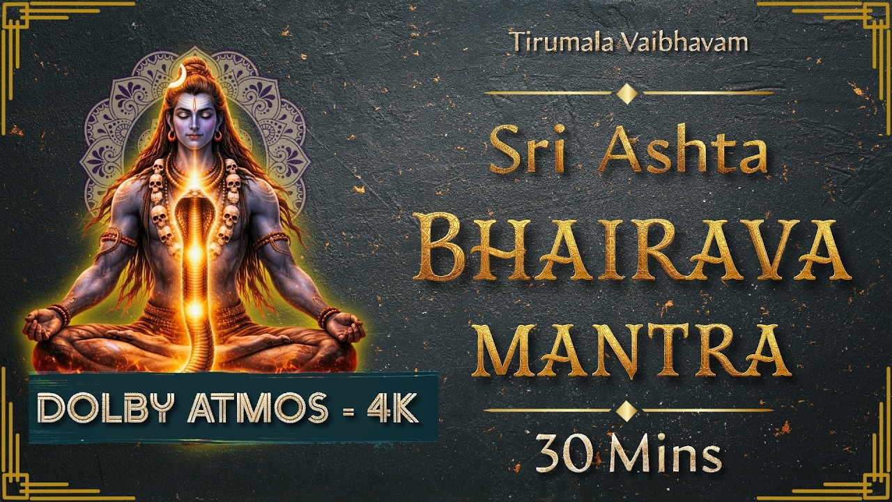Powerful Ashta Bhairava Mantra | 30 Minutes Nonstop | 4K Dolby Atmos - Intense and Soulful Chanting.