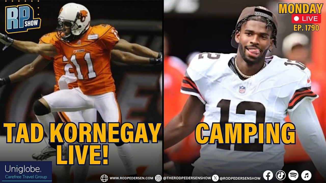 Tad Kornegay Joins the RP Show LIVE! | NFL Training Camp Buzz | CFL Talk & More | Ep. 1790