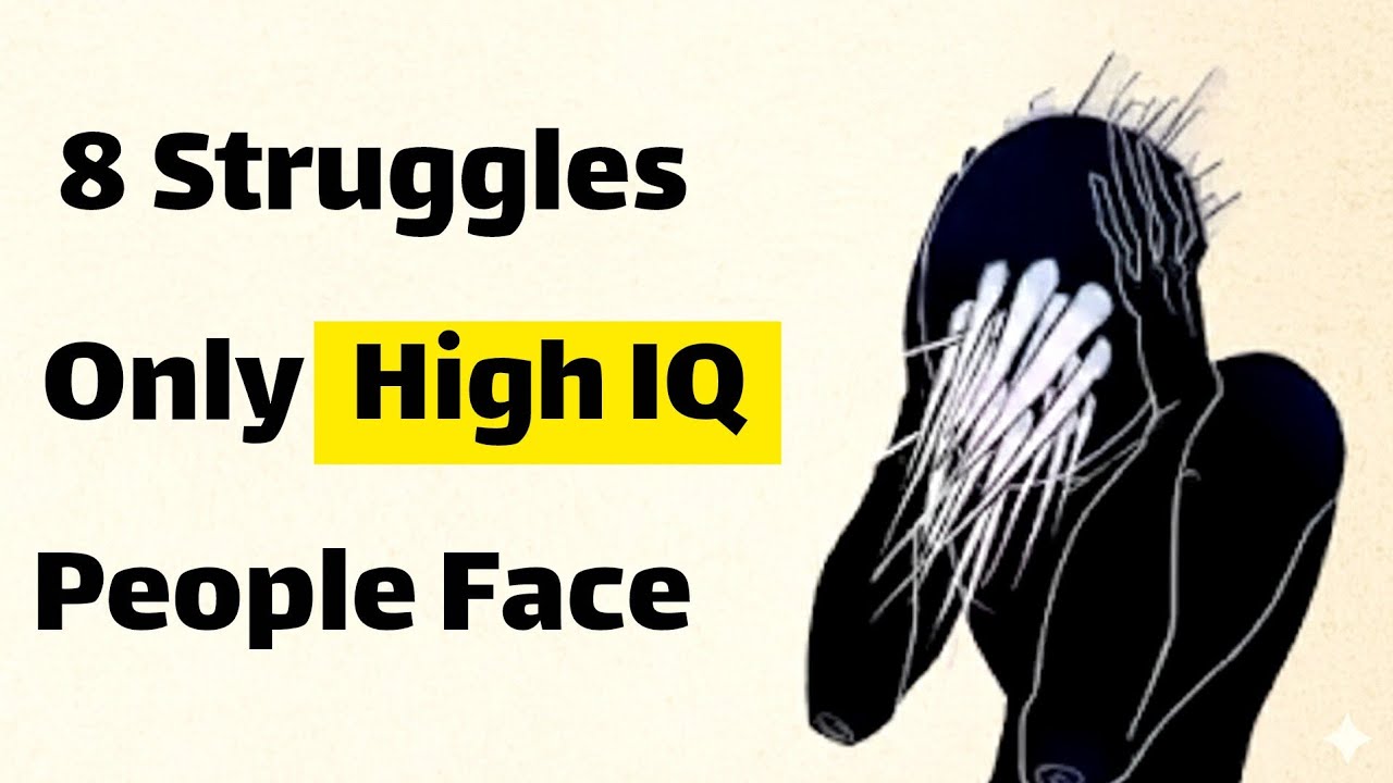 8 Struggles of Being a Highly Intelligent Person (Psychology Explains)