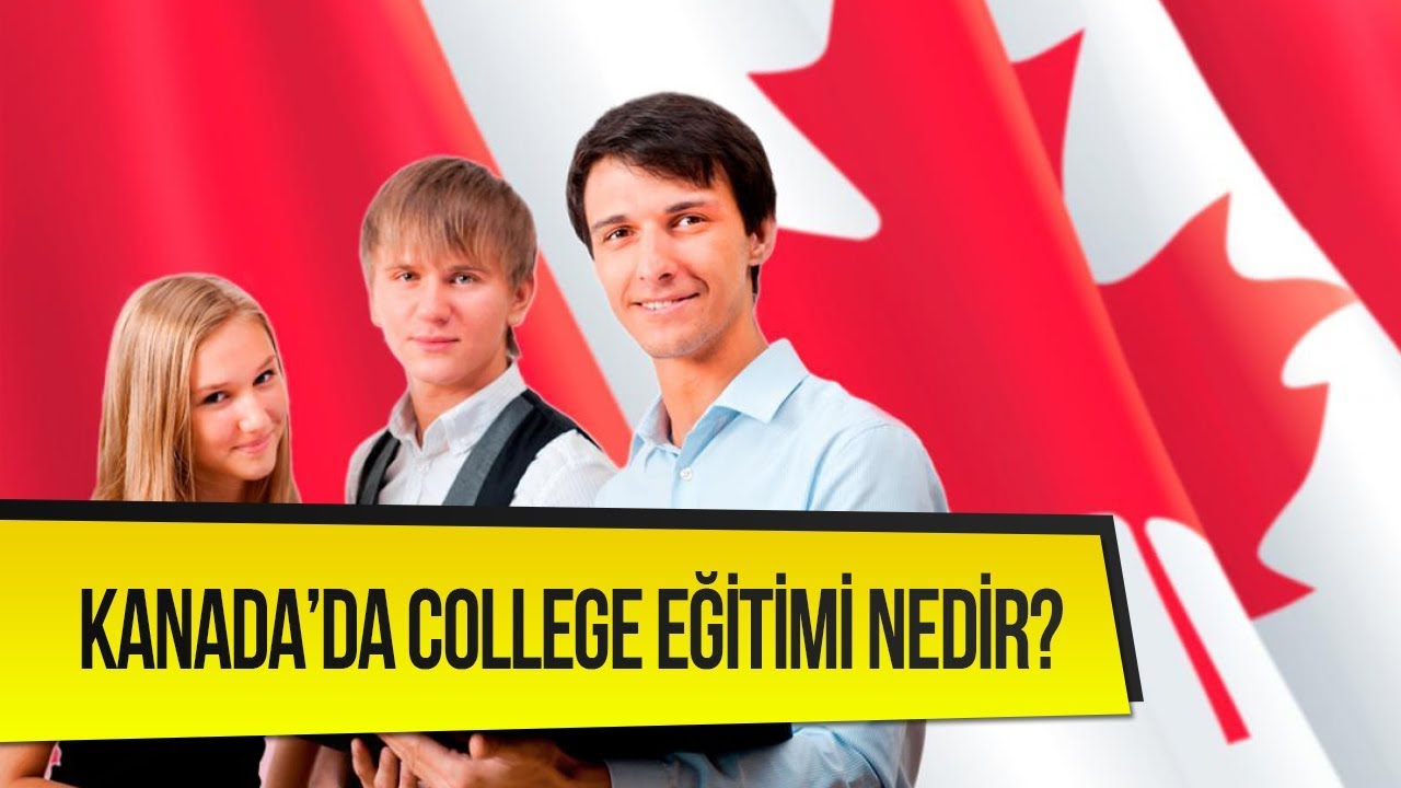 Kanada'da College Eğitimi Nedir? | yurtdisiegitim.net