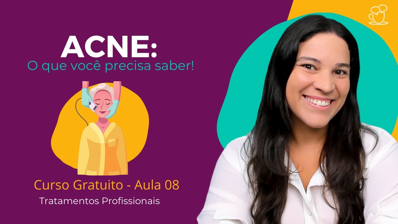 Tratamento Estético para Acne! [Aula 08 -Tratamento Profissional] Curso de Estética Gratuito!