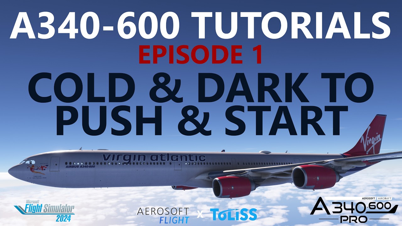 Aerosoft A340-600 Pro Tutorial | Episode 1: Cold & Dark to Engine Start | MSFS 2024