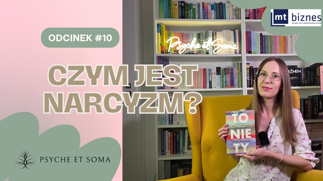 #10 Czy narcyzm może się opłacać? Jakie są rodzaje narcyzmu?