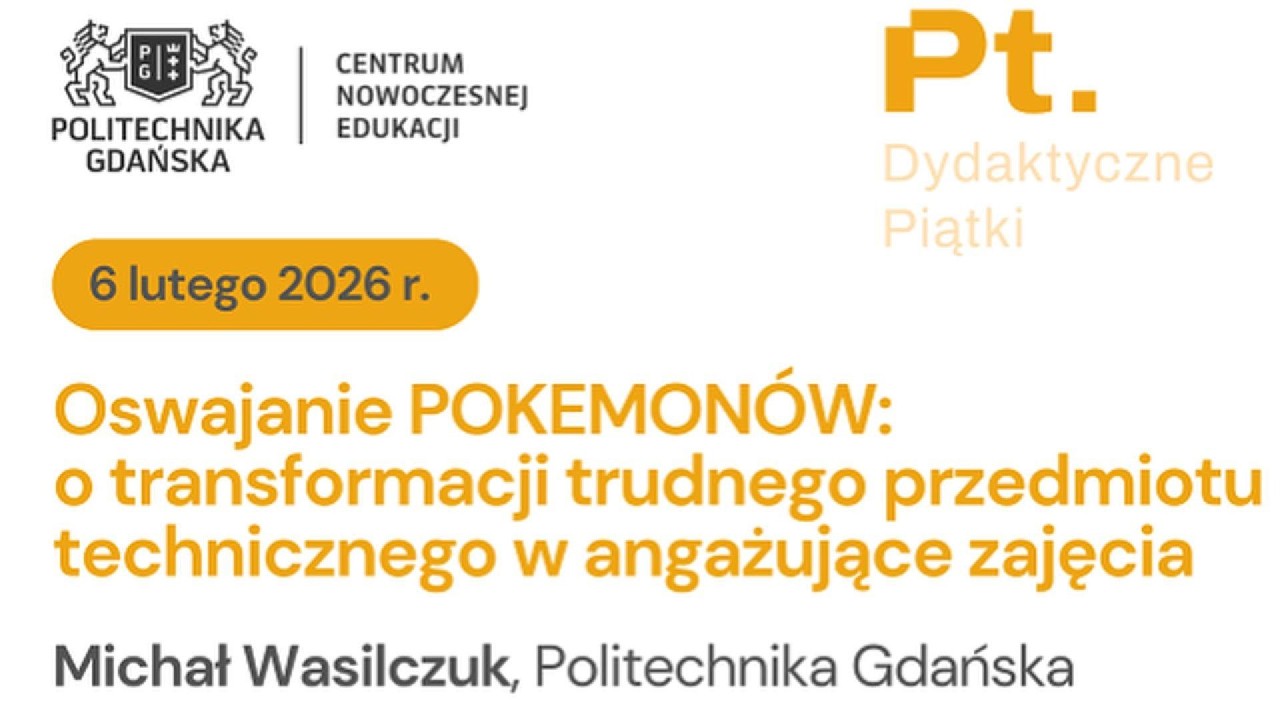 O transformacji trudnego przedmiotu technicznego | Michał Wasilczuk | 6.02.2026 | CNE PG