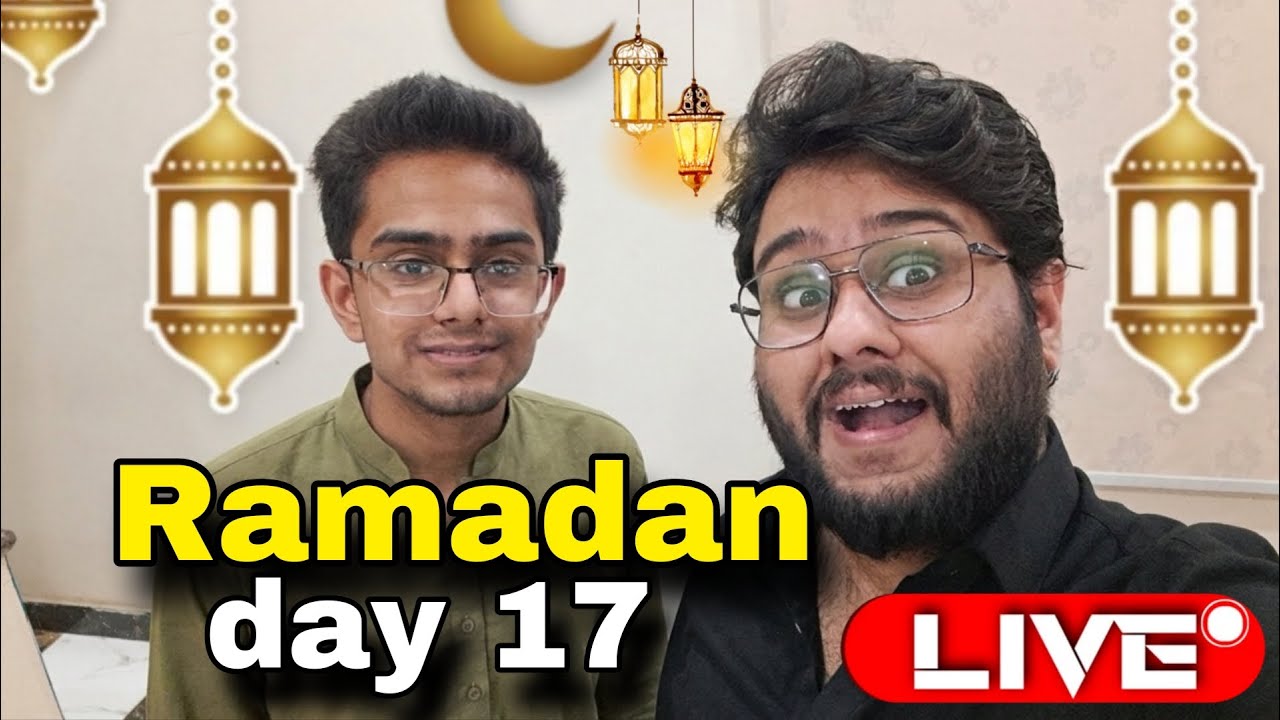 Ramadan Day 17 IRL live stream