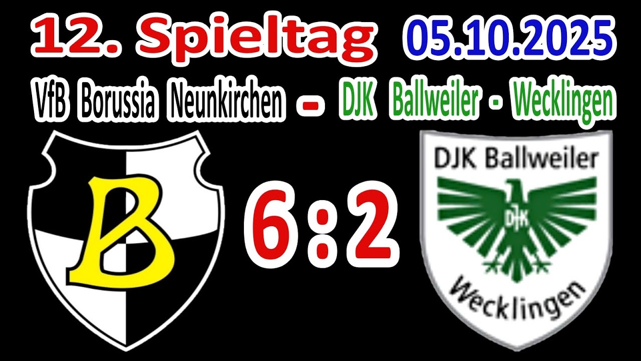 VfB Borussia Neunkirchen - DJK Ballweiler-Wecklingen - 6∶2 (4:0) - Spielzusammenfassung - 05.10.2025