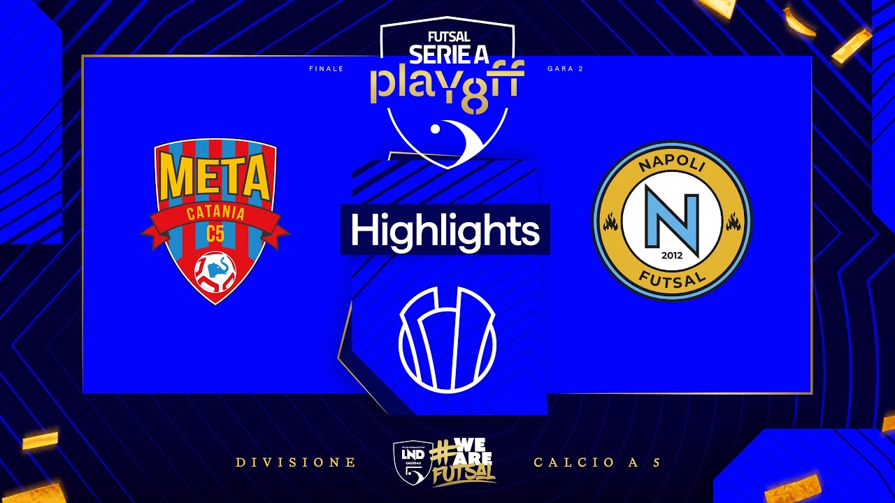 Meta Catania-MoMap Napoli Futsal 3-2  | Serie A 2024/2025 | Playoff | Finale - Gara-2 | Highlights